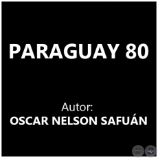 PARAGUAY 80 - OSCAR NELSON SAFUN